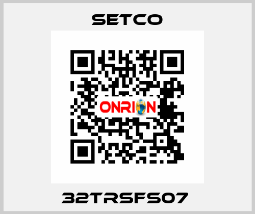 32TRSFS07  SETCO