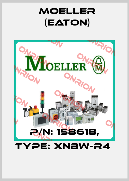 P/N: 158618, Type: XNBW-R4  Moeller (Eaton)