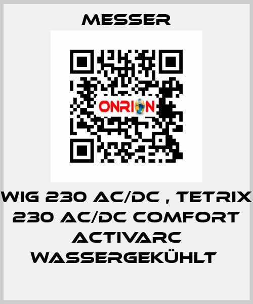 WIG 230 AC/DC , TETRIX 230 AC/DC Comfort activArc wassergekühlt  Messer