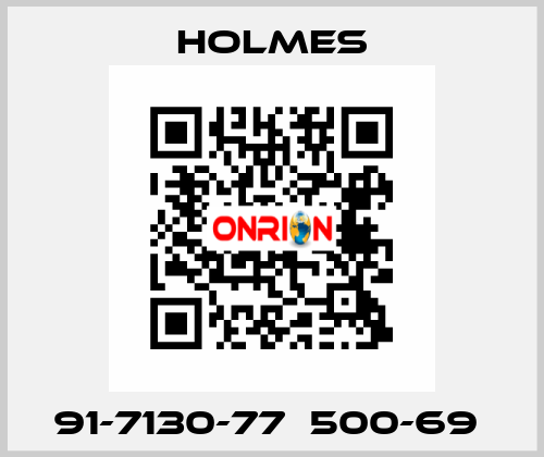 91-7130-77  500-69  Holmes