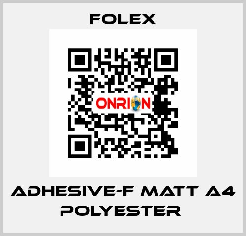 ADHESIVE-F MATT A4 POLYESTER  Folex