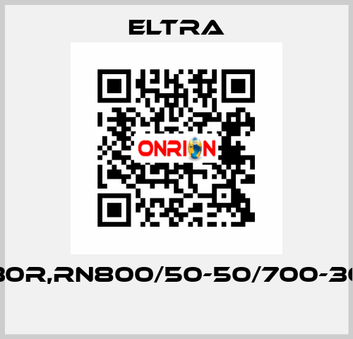 30R,RN800/50-50/700-30   Eltra