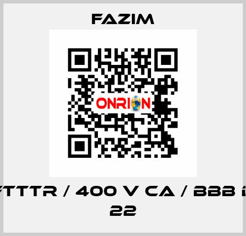 FTTTR / 400 V CA / BBB D 22 Fazim