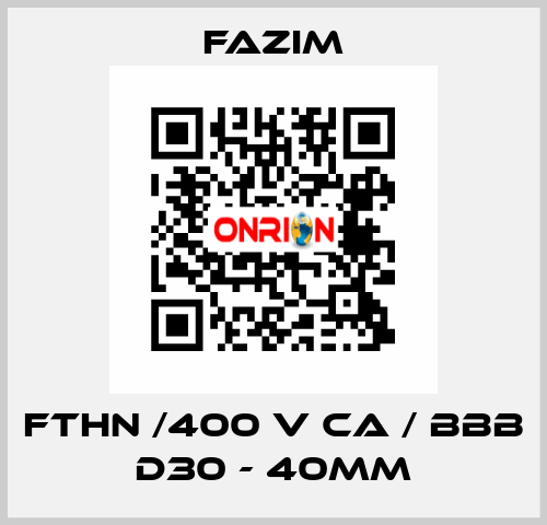 FTHN /400 V CA / BBB D30 - 40mm Fazim