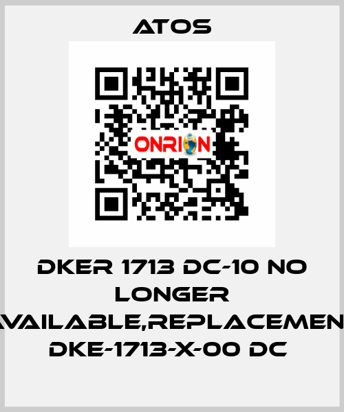 DKER 1713 DC-10 no longer available,replacement DKE-1713-X-00 DC  Atos