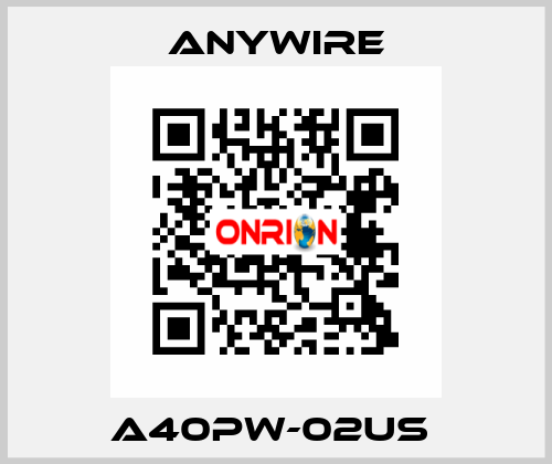 A40PW-02US  Anywire