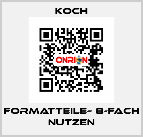 Formatteile– 8-FACH NUTZEN KOCH