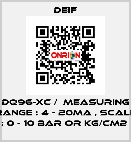 DQ96-XC /  MEASURING RANGE : 4 - 20MA , SCALE : 0 - 10 BAR OR KG/CM2  Deif