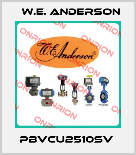PBVCU2510SV  W.E. ANDERSON
