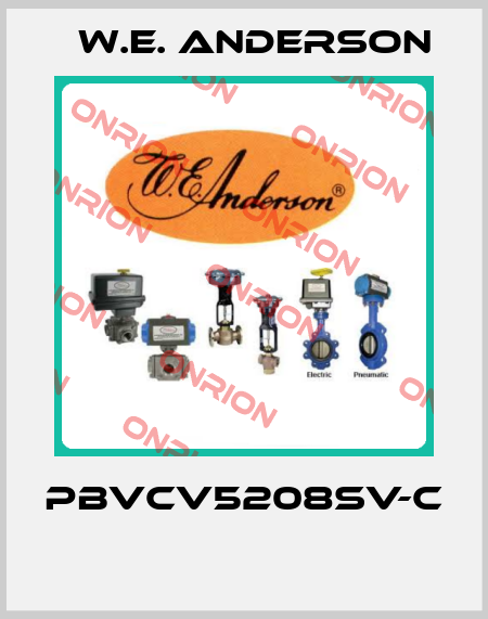 PBVCV5208SV-C  W.E. ANDERSON