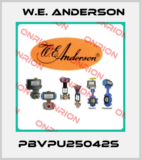 PBVPU25042S  W.E. ANDERSON