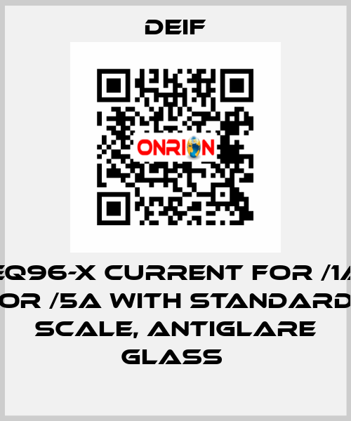 EQ96-X CURRENT FOR /1A OR /5A WITH STANDARD SCALE, ANTIGLARE GLASS  Deif