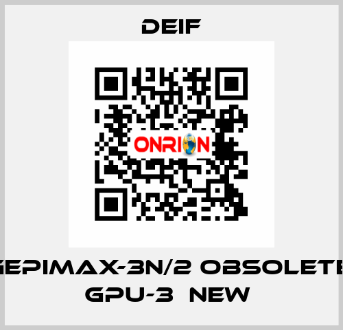 GEPIMAX-3N/2 OBSOLETE, GPU-3  NEW  Deif