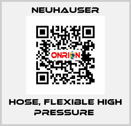 HOSE, FLEXIBLE HIGH PRESSURE  Neuhauser