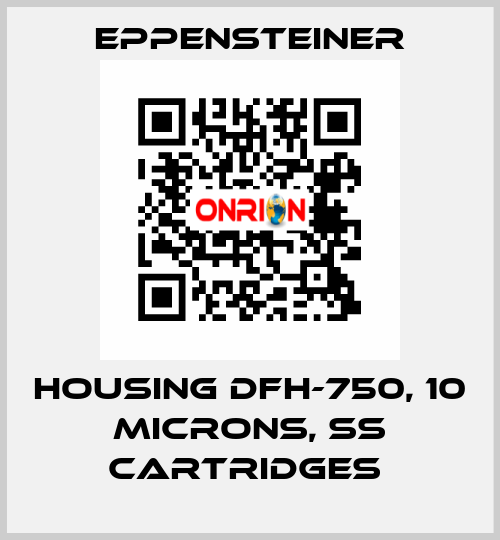 HOUSING DFH-750, 10 MICRONS, SS CARTRIDGES  Eppensteiner