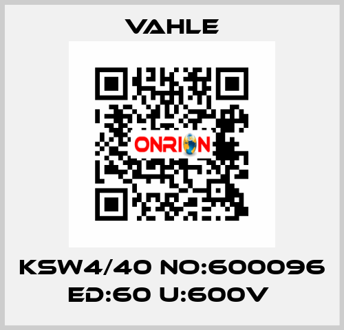 KSW4/40 NO:600096 ED:60 U:600V  Vahle