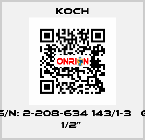 S/N: 2-208-634 143/1-3   G 1/2"  KOCH