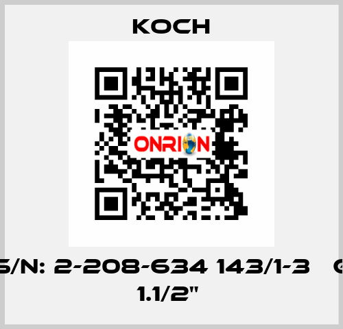 S/N: 2-208-634 143/1-3   G 1.1/2"  KOCH