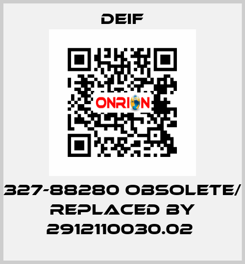 327-88280 obsolete/ replaced by 2912110030.02  Deif