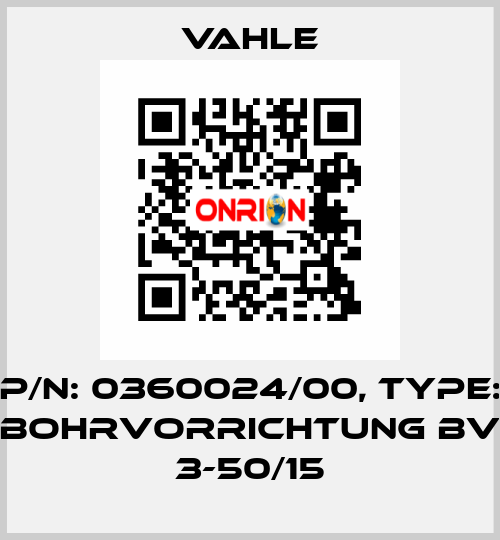 P/n: 0360024/00, Type: BOHRVORRICHTUNG BV 3-50/15 Vahle