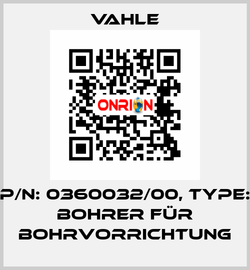 P/n: 0360032/00, Type: Bohrer für Bohrvorrichtung Vahle