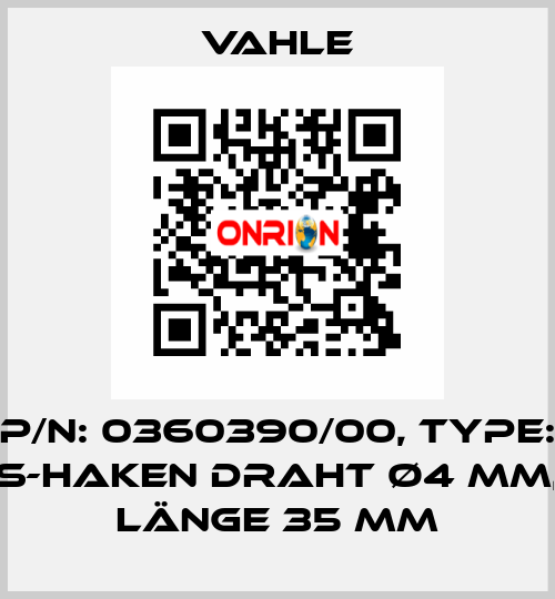 P/n: 0360390/00, Type: S-Haken Draht Ø4 mm, Länge 35 mm Vahle