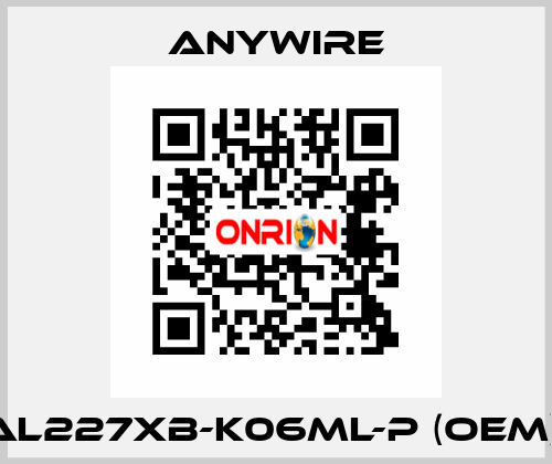 AL227XB-K06ML-P (OEM)  Anywire