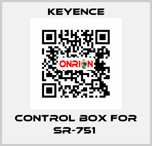 Control Box for SR-751  Keyence