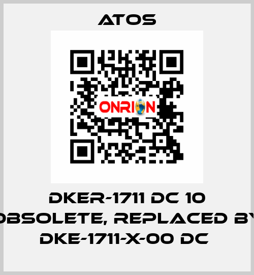 DKER-1711 DC 10 obsolete, replaced by DKE-1711-X-00 DC  Atos