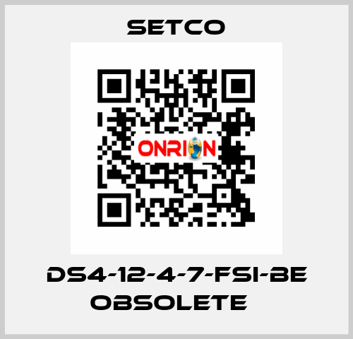 DS4-12-4-7-FSI-BE obsolete   SETCO