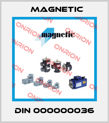 DIN 000000036 Magnetic