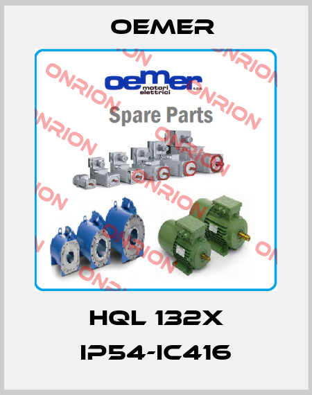 HQL 132X IP54-IC416 Oemer