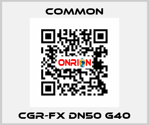 CGR-FX DN50 G40 COMMON