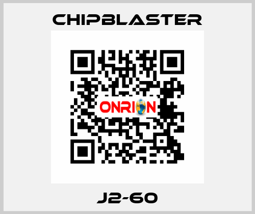 J2-60 Chipblaster