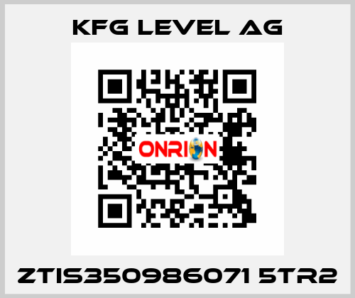 ZTIS350986071 5TR2 KFG Level AG