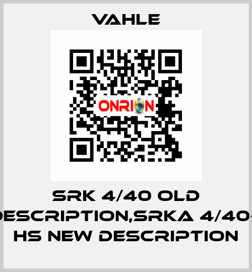 SRK 4/40 old description,SRKA 4/40-1 HS new description Vahle