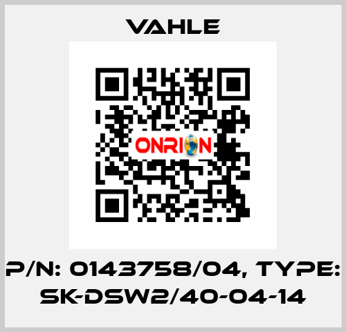 P/n: 0143758/04, Type: SK-DSW2/40-04-14 Vahle