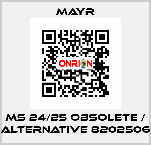 MS 24/25 obsolete / alternative 8202506 Mayr