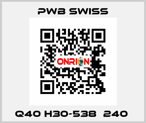 Q40 H30-538  240  PWB Swiss