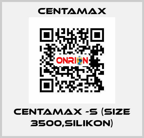 CENTAMAX -S (Size 3500,Silikon) CENTAMAX