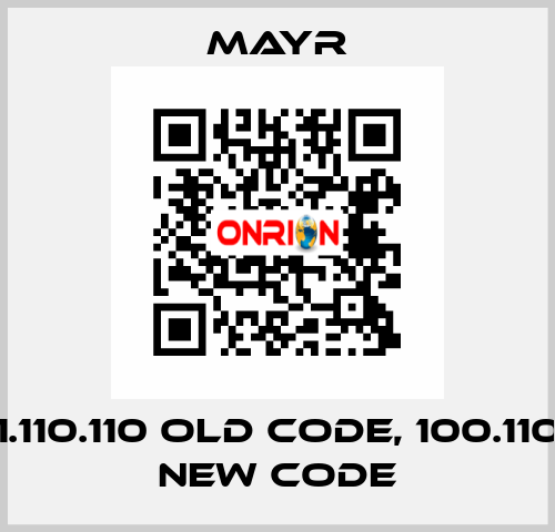 1.110.110 old code, 100.110 new code Mayr