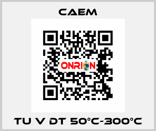 TU V DT 50°C-300°C CAEM