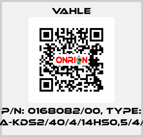 P/n: 0168082/00, Type: SA-KDS2/40/4/14HS0,5/4/4 Vahle