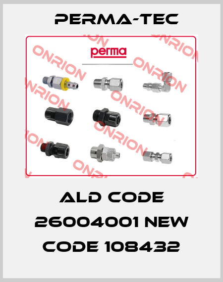 ald code 26004001 new code 108432 PERMA-TEC
