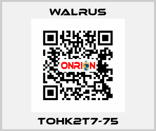 TOHK2T7-75 Walrus