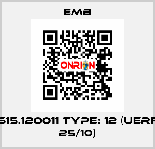 615.120011 Type: 12 (UERF 25/10) Emb