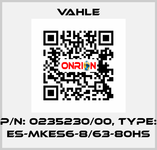 P/n: 0235230/00, Type: ES-MKES6-8/63-80HS Vahle