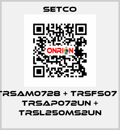 TRSAM0728 + TRSFS07 + TRSAP072UN + TRSL250MS2UN SETCO