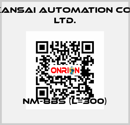 NM-8BS (L=300) KANSAI Automation Co., Ltd.