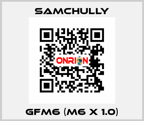 GFM6 (M6 x 1.0) Samchully